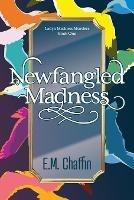 Newfangled Madness