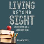 Living Beyond Sight