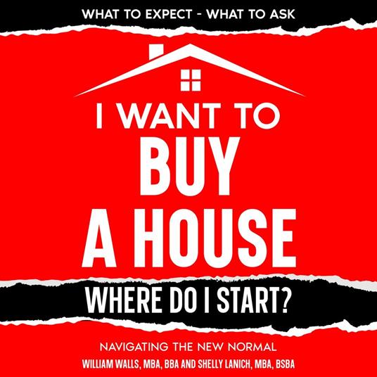 I Want To Buy A House - Where Do I Start?