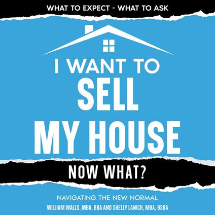 I Want To Sell My House - Now What?