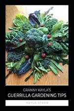 Granny Kayla's Guerrilla Gardening Tips