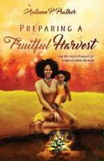 Preparing a Fruitful Harvest