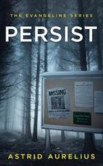 The Evangeline Series: Persist