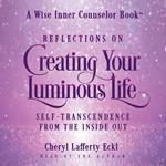 Reflections on Creating Your Luminous Life