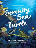 Serenity the Sea Turtle: Please Help Us Save the Oceans