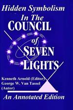 Hidden Symbolism In The COUNCIL OF THE SEVEN LIGHTS An Annotated Edition