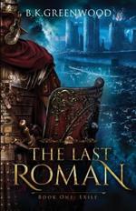 Last Roman: Book One: Exile