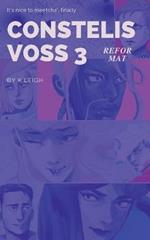 Constelis Voss Vol. 3: Reformat