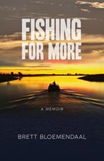 Fishing for More: A Memoir