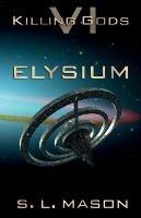 Elysium: An Alternate History Space Opera of Greek Mythology.