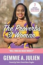 The Proverbs 31 Woman - Will thou be made whole?