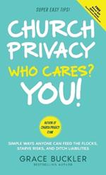 Church Privacy Who Cares? You!: Simple Ways Anyone Can Feed the Flocks, Starve Risks, and Ditch Liabilities