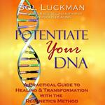 Potentiate Your DNA