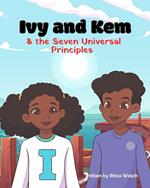 Ivy and Kem and the Seven Universal Principles