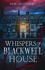 Whispers of Blackwell House