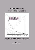 Experiments in Factoring Numbers: A Look at Three Methods Plus Trial Division