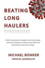 Beating Long Haulers Syndrome: World's top physicians explain brain fog, fatigue and other symptoms of PASC (Long Covid) and why patients should have hope