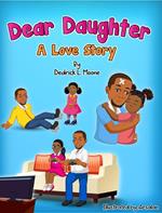 Dear Daughter: A Love Story