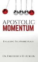 Apostolic Momentum: Engaging the Marketplace