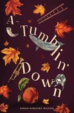 A-Tumblin' Down