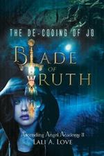 The De-Coding of Jo: Blade of Truth