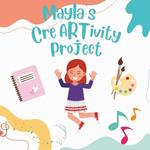 Mayla's CreARTivity Project