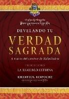 Develando Tu Verdad Sagrada: Primer Libro: La Realidad Externa