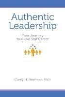 Authentic Leadership: Your Journey to a Five-Star Career