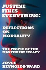 Justine Fixes Everything: Reflections on Mortality