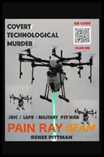 Covert Technological Murder: Pain Ray Beam