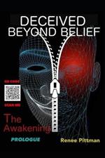 Deceived Beyond Belief - The Awakening: Prologue