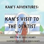 Kam's Adventures: Kam's Visit to the Dentist