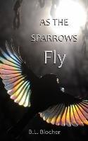 As the Sparrows Fly