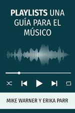 Playlists Una Guía Para El Músico