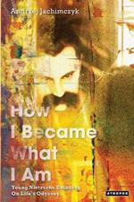 How I Became What I Am: Young Nietzsche Embarks on Life's Odyssey