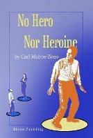 No Hero Nor Heroine