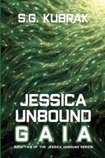 Jessica Unbound: Gaia