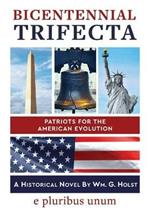 Bicentennial Trifecta: Patriots for the American Evolution