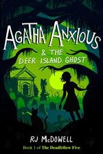 Agatha Anxious and the Deer Island Ghost