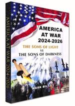 America at War 2024-2026: The Sons of Light vs The Sons of Darkness