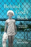 Behind God's Back: Finding Hope in Hardship