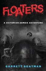 Floaters: A Victorian Zombie Adventure