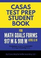 CASAS Test Prep Student Book for Math GOALS Forms 917M and 918M Level C/D