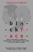 Blackface: Personal Branding, Leadership Development, and Service Advisory Tips for Emerging Black Leaders