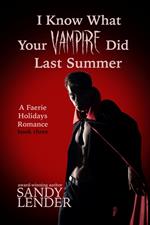 I Know What Your Vampire Did Last Summer