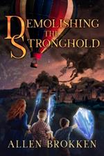 Demolishing the Stronghold: A Towers of Light Family Read Aloud