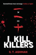 I Kill Killers