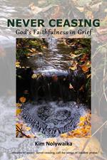 Never Ceasing: God's Faithfulness in Grief