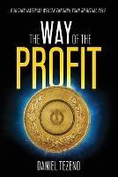 The Way of the Profit: Building Material Wealth Through Your Spiritual Self