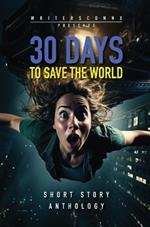 30 Days to Save the World: Sci-fi Short Story Anthology